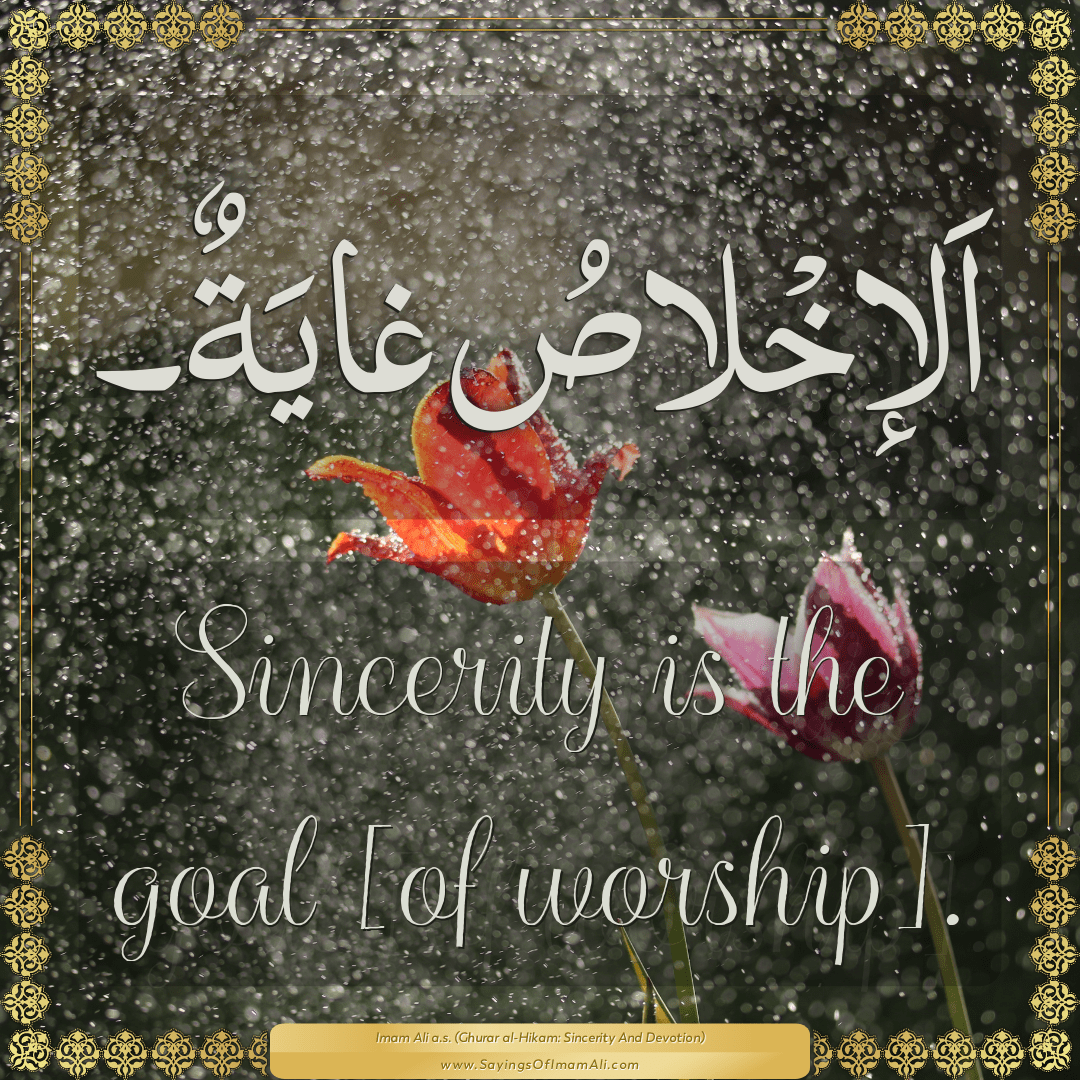 Sincerity is the goal [of worship].